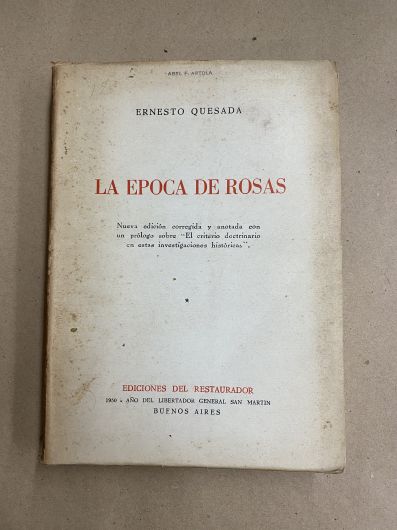 La época de Rosas - Ernesto Quesada - Restaurador 