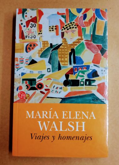 Viajes y homenajes - María Elena Walsh - Punto de lectura