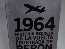 1964 Historia secreta de la vuelta frustrada de Perón