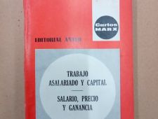 Trabajo asalariado y capital / Salario, precio y ganancia - Marx - Anteo (1972)